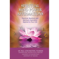 Spiritual Mind Power Affirmations: Practical, Mystical, and Spiritual Inspiration Applied to Your Life