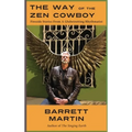 The Way Of The Zen Cowboy: Fireside Stories From A Globetrotting Rhythmatist