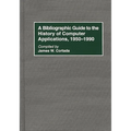 A Bibliographic Guide to the History of Computer Applications, 1950-1990