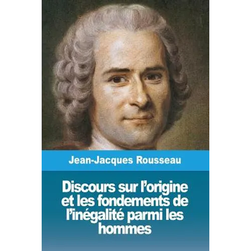 Discours sur l'origine et les fondements de l'inégalité parmi les hommes