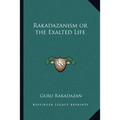 Rakadazanism or the Exalted Life