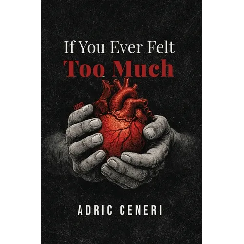 If You Ever Felt Too Much