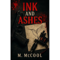 Ink and Ashes: A Dark Romantic Suspense Novel