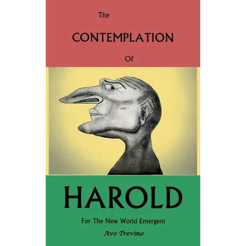 The Contemplation of Harold: For the New World Emergent