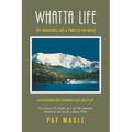 Whatta Life: The Incredible Life & Times of Pat Magie