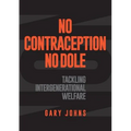 No contraception, no dole: Tackling intergenerational welfare