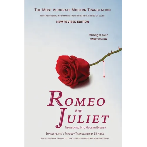 Romeo and Juliet Translated into Modern English: The most accurate line-by-line translation available, alongside original English, stage directions an