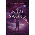 The Ring and the Sword: Book Two of the Chronicles of the Lawbreaker