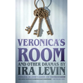 Veronica's Room and Other Dramas: Dr. Cook's Garden, Interlock, and Veronica's Room