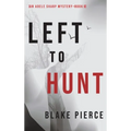 Left to Hunt (An Adele Sharp Mystery-Book Nine)