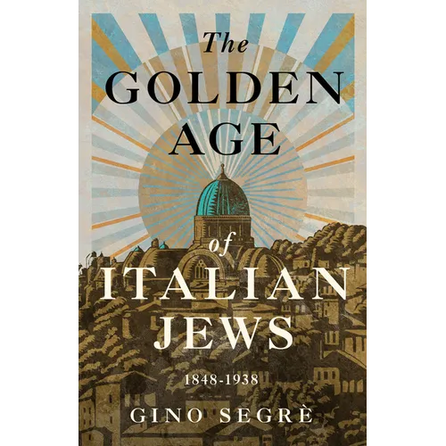 The Golden Age of Italian Jews: 1848-1938