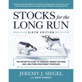 Stocks for the Long Run: The Definitive Guide to Financial Market Returns & Long-Term Investment Strategies, Sixth Edition