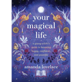 Your Magical Life: A Young Witch's Guide to Becoming Happy, Confident, and Powerful