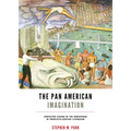 The Pan American Imagination: Contested Visions of the Hemisphere in Twentieth-Century Literature