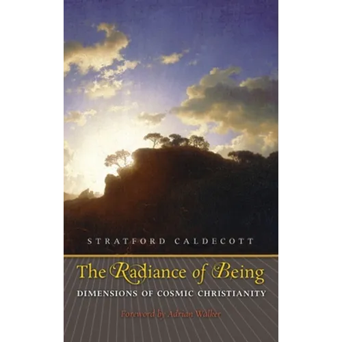 The Radiance of Being: Dimensions of Cosmic Christianity
