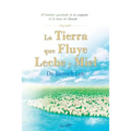 La Tierra que Fluye Leche y Miel: The Land Flowing with Milk and Honey (Spanish)