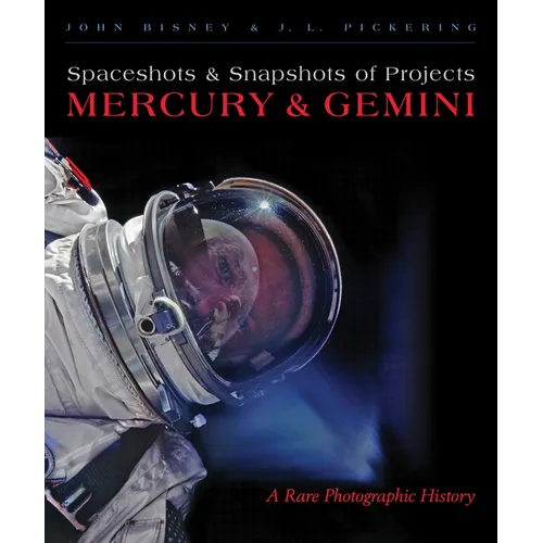 Spaceshots and Snapshots of Projects Mercury and Gemini: A Rare Photographic History