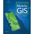 Getting to Know Mobile GIS