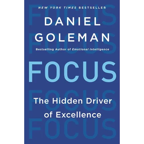 Focus: The Hidden Driver of Excellence