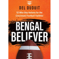 Bengal Believer: 52 Who-Dey-Votions for the Cincinnati Football Faithful