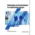 Biotechnology and Drug Development for Targeting Human Diseases