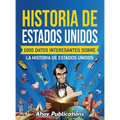 Historia de Estados Unidos: 1000 datos interesantes sobre la historia de Estados Unidos