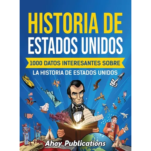 Historia de Estados Unidos: 1000 datos interesantes sobre la historia de Estados Unidos