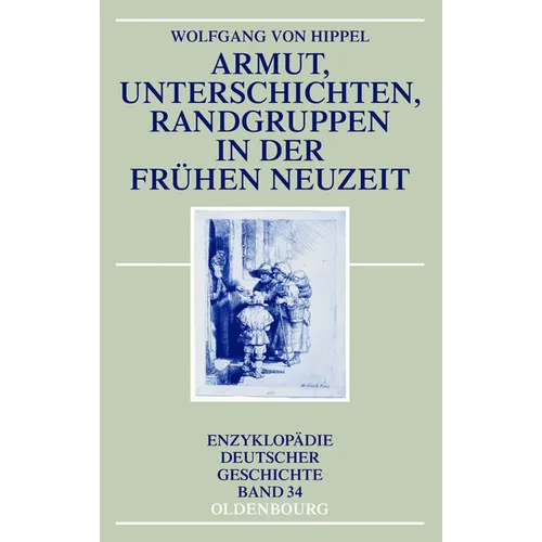 Armut, Unterschichten, Randgruppen in Der Frühen Neuzeit