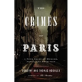 The Crimes of Paris: A True Story of Murder, Theft, and Detection