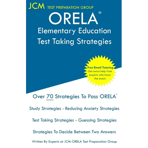 ORELA Elementary Education - Test Taking Strategies: ORELA Elementary Education Exam - Free Online Tutoring - New 2020 Edition - The latest strategies