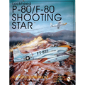 Lockheed P-80/F-80 Shooting Star: A Photo Chronicle