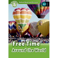 Oxford Read and Discover (20 More Titles Available Jan-May 2011): Level 3: 600-Word Vocabularyfree Time Around the World