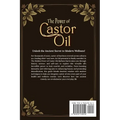 The Hidden Power of Castor Oil: Nature's Ultimate Elixir Revealed: Unlock Ancient Holistic Secrets to Reduce Inflammation Boost Wellness and Rediscove