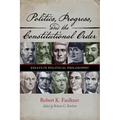 Politics, Progress, and the Constitution: Essays in Political Philosophy