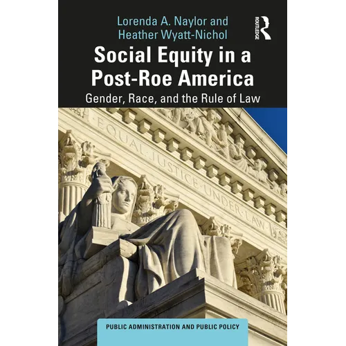 Social Equity in a Post-Roe America: Gender, Race, and the Rule of Law