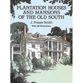 Plantation Houses and Mansions of the Old South