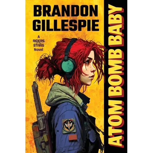 Atom Bomb Baby: A Dystopian Retro-Future Adventure