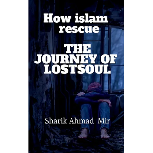 How islam rescue The Journey of LostsouL