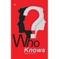 Who Knows?