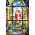 My Father's Path To God