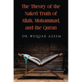 The Theory of the Naked Truth of Allah, Muhammad, and the Quran