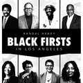 Black Firsts in Los Angeles: Encyclopedia of Extraordinary Achievements by Black Angelenos