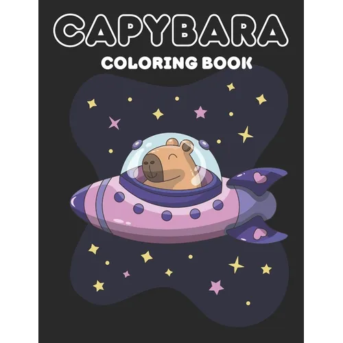 Capybara Coloring Book: Cute and Easy Kawaii Coloring Pages Capy for Kids and Busy Adults
