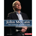 John McCain: The Courage of Conviction
