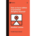 Is It Loving to Practice Church Discipline? / Este un lucru iubitor să practicăm disciplina bisericii?