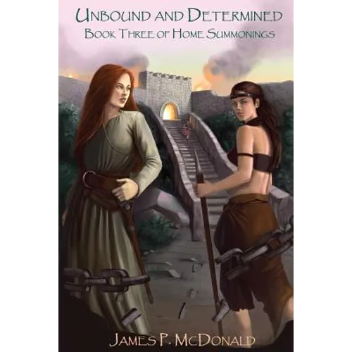 Unbound and Determined: Book Three of Home Summonings