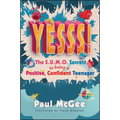 Yesss!: The Sumo Secrets to Being a Positive, Confident Teenager
