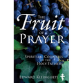 The Fruit of Prayer: Spiritual Counsels of the Holy Fathers