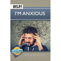 Help! I'm Anxious