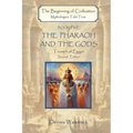 The Pharaoh and the Gods: Triumph of Egypt, Second Edition